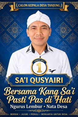 Calon Kades Tanjung Kang Sai Qusaeri Nomor 1: Pilih yang Pasti-Pasti Saja, Kang Sai Pasti Pas di Hati!